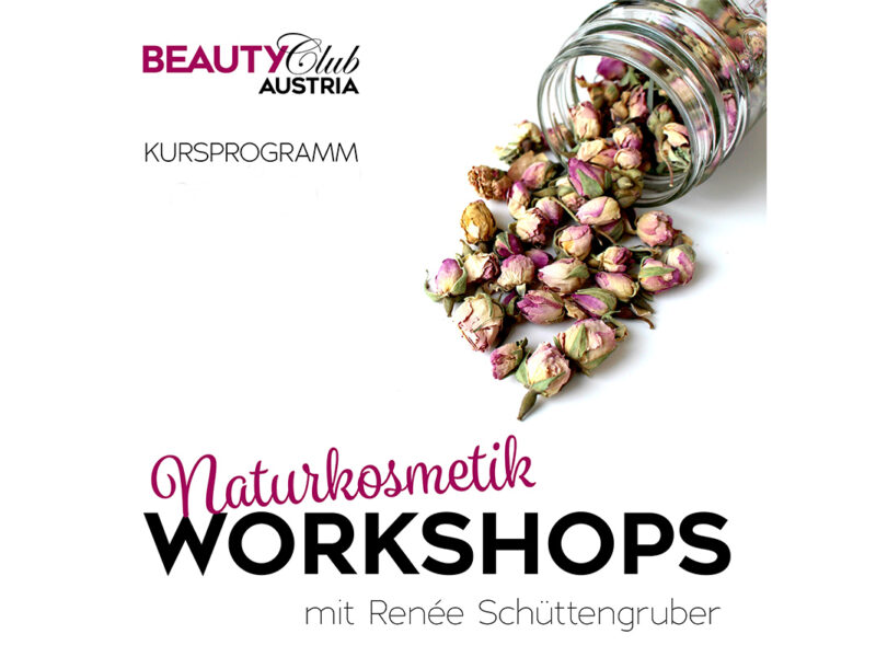 Naturkosmetik Workshops mit Renée Schüttengruber 2021/22