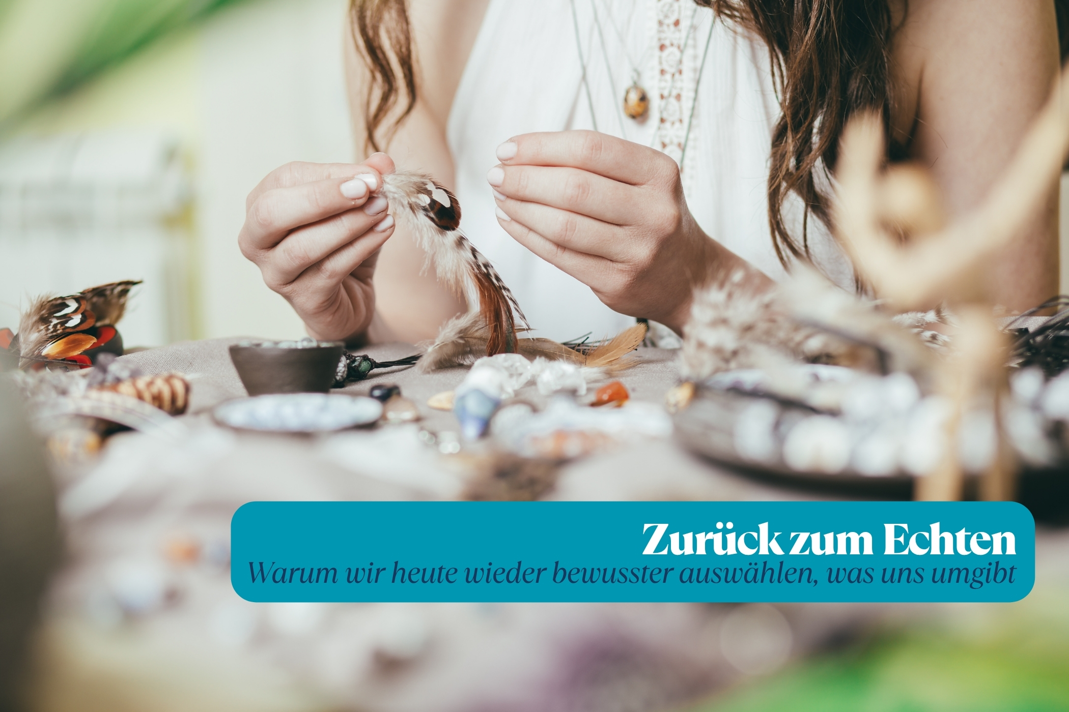 Zurück zum Echten - Frau bastelt Schmuck